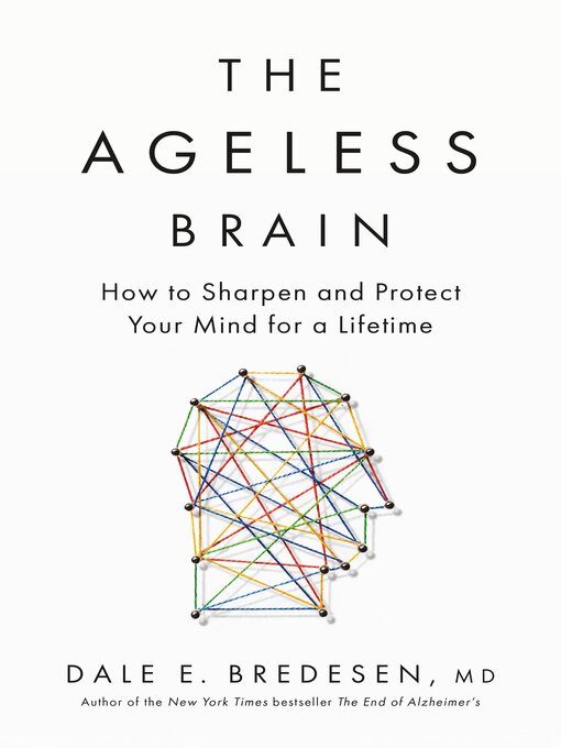 Title details for The Ageless Brain by Dale E. Bredesen, MD - Wait list